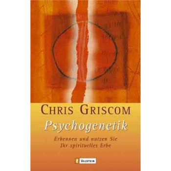 Chris Griscom Psychogenetik: Erkennen Und Nutzen Sie Ihr Spirituelles Erbe
