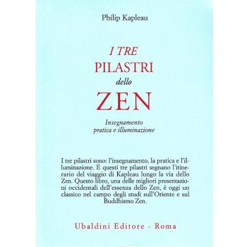 I tre pilastri dello zen. Insegnamento, pratica e illuminazione