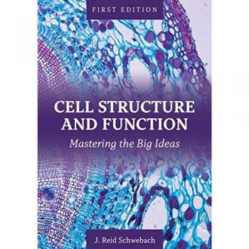 Cognella Academic Publishing Cell Structure and Function: Mastering the Big Ideas