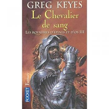 Les royaumes d'épines et d'os, Tome 3 : Le Chevalier de sang