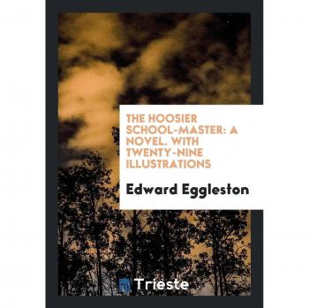The Hoosier School-Master