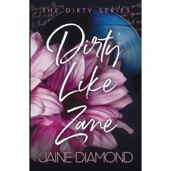 Dirty Like Zane
