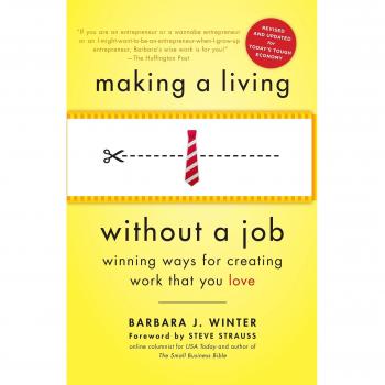 Making a Living Without a Job, revised edition: Winning Ways for Creating Work That You Love