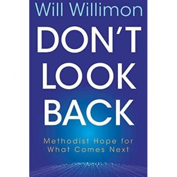 Don't Look Back: Methodist Hope