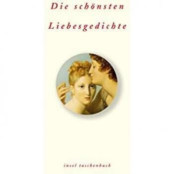 Die Schönsten Liebesgedichte (Insel Taschenbuch)
