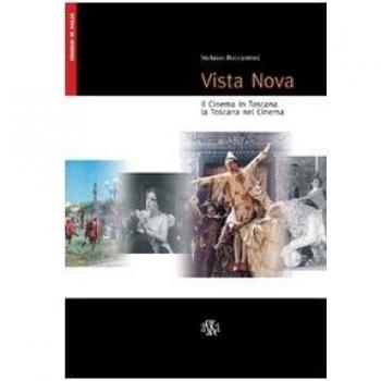 Vista Nova. Il cinema in Toscana, la Toscana nel cinema