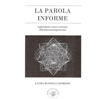 La parola informe. Esplorazioni e nuove scritture dell'ultracontemporaneità