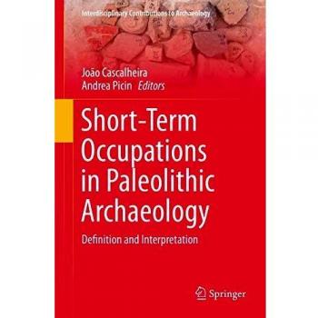 Short-Term Occupations in Paleolithic Archaeology: Definition and Interpretation