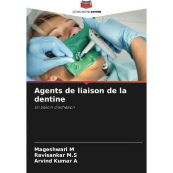 M, Mageshwari: Agents de liaison de la dentine