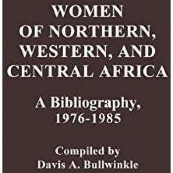 Women of Northern, Western, and Central Africa: A Bibliography, 1976-1985