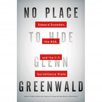 No Place to Hide: Edward Snowden, the NSA and the U.S. Surveillance State