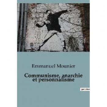 Communisme, anarchie et personnalisme