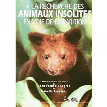 A la recherche des animaux insolites en voie de disparition (Documents et Guides)