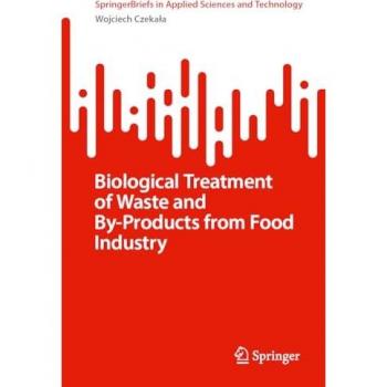 Biological Treatment of Waste and By-Products from Food Industry (SpringerBriefs in Applied Sciences and Technology)