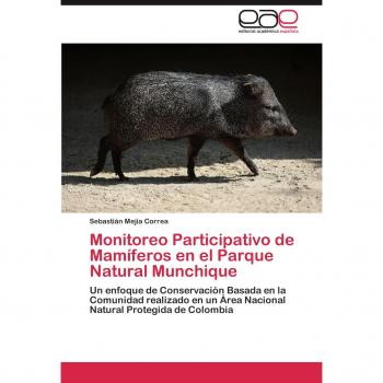 Mejía Correa, Sebastián: Monitoreo Participativo de Mamíferos en el Parque Natural Munchique