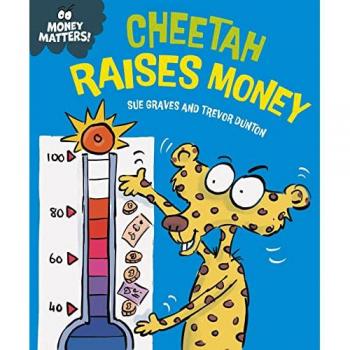 Money Matters Cheetah Raises Money by Sue Graves