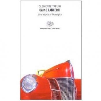 Caino Lanferti. Una storia di Marsiglia