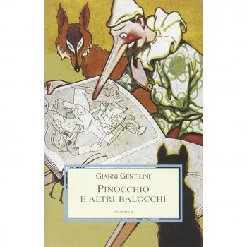 PINOCCHIO E ALTRI BALOCCHI. DIALOGHI CON UN BURATTINO E MEDITAZIONI TR GENTILINI