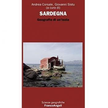 Sardegna. Geografie di un'isola