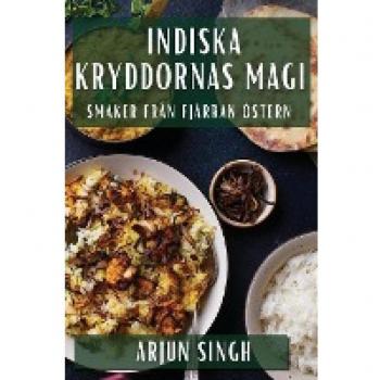 Indiska Kryddornas Magi: Smaker Från Fjärran Östern