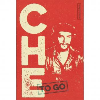 Simone Uthleb Che To Go: Rebellische Worte Von Ernesto Che Guevara
