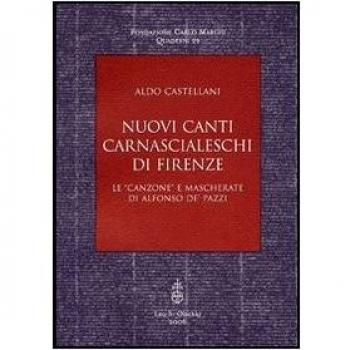 Nuovi canti carnascialeschi di Firenze. Le «canzone» e «mascherate» di Alfonso de' Pazzi