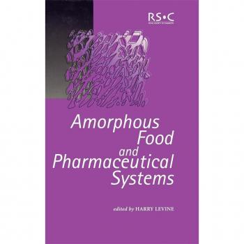 Amorphous Food and Pharmaceutical Systems, Biotechnology Intelligence Unit, 281