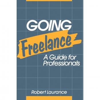 Going Freelance : A Guide for Professionals, by Robert Laurance