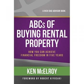 Ken McElroy Abcs Of Buying Rental Property: How You Can Achieve Financial Freedom In Five Years