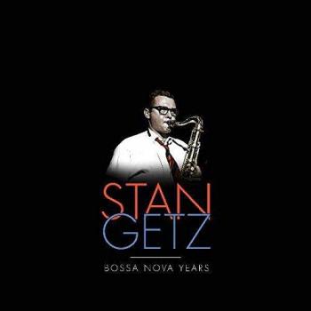 The Stan Getz Bossa Nova Years