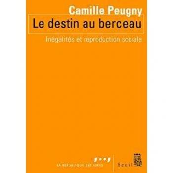 Le destin au berceau : Inégalités et reproduction sociale