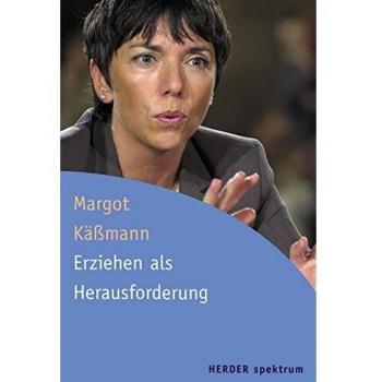 Margot Käßmann Erziehen Als Herausforderung (Herder Spektrum)