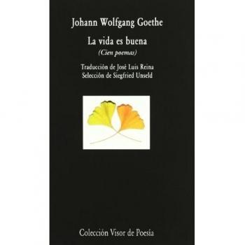 La vida es buena: Cien poemas (Tapa blanda con solapas).