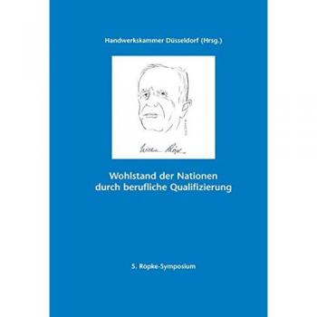 Wohlstand der Nationen durch berufliche Bildung: Zerstört die Akademikergläubigkeit das berufliche Bildungssystem?