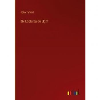 Six Lectures on Light