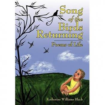 Song of the Birds Returning: Poems of Life