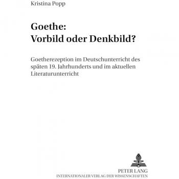 Goethe: Vorbild oder Denkbild?