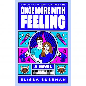 Elissa Sussman Once More With Feeling: A Novel