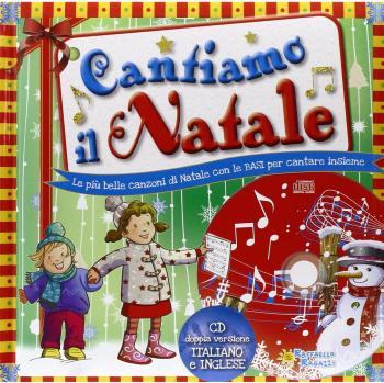 Cantiamo il Natale. Canzoni di Natale da leggere e cantare. Ediz. italiana e inglese. Con CD Audio
