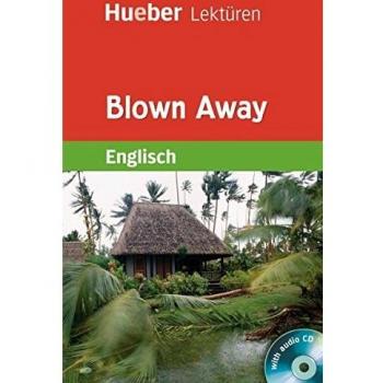 Blown Away. Lektüre und Audio-CD. Stufe 5. 8. Klasse (Lernmaterialien) (Hueber Lektüren)