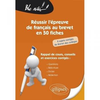 Réussir l'épreuve de français au brevet en 50 fiches