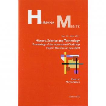 History, science and technology. Proceedings of the international workshop held in Florence on june 2010