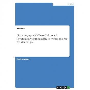 Anonymous: Growing up with Two Cultures. A Psychoanalytical Reading of Anita and Me by Meera Syal