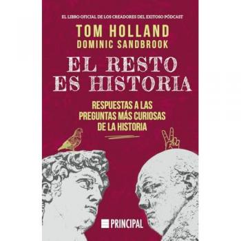 El resto es historia: Respuestas a las preguntas más curiosas de la historia.