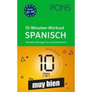 PONS 10-Minuten-Workout Spanisch: Schnelle Spanisch-Übungen für zwischendurch