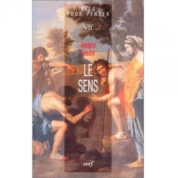 Dieu pour penser, tome VII : Le Sens