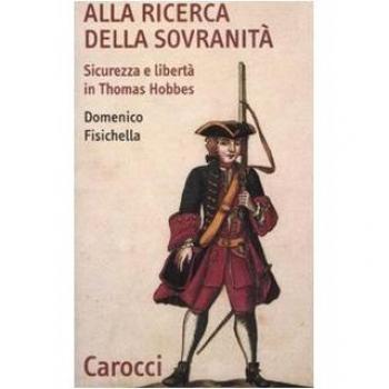 Alla ricerca della sovranità. Sicurezza e libertà in Thomas Hobbes