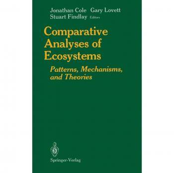 Comparative Analyses of Ecosystems: Patterns, Mechanisms, and Theories
