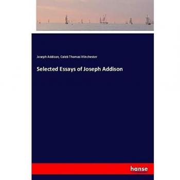 Selected Essays of Joseph Addison