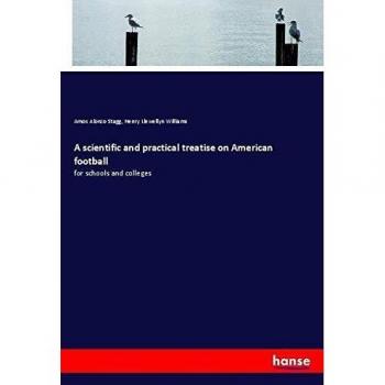 A scientific and practical treatise on American football: for schools and colleges